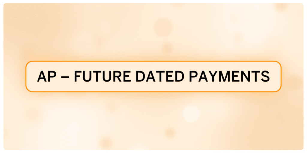 AP – Future Dated Payments