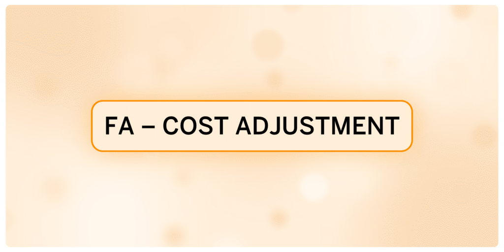 FA – Cost Adjustment