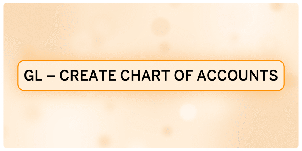 GL – Create Chart of Accounts