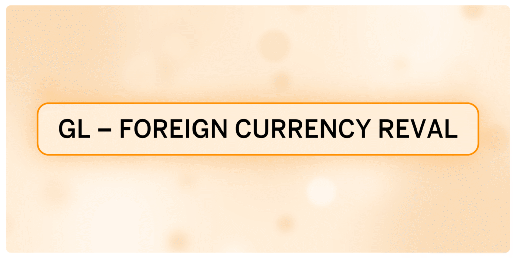 GL – Foreign Currency Revaluation