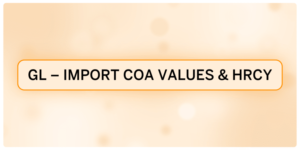 GL – Import CoA Values and Hierarchies