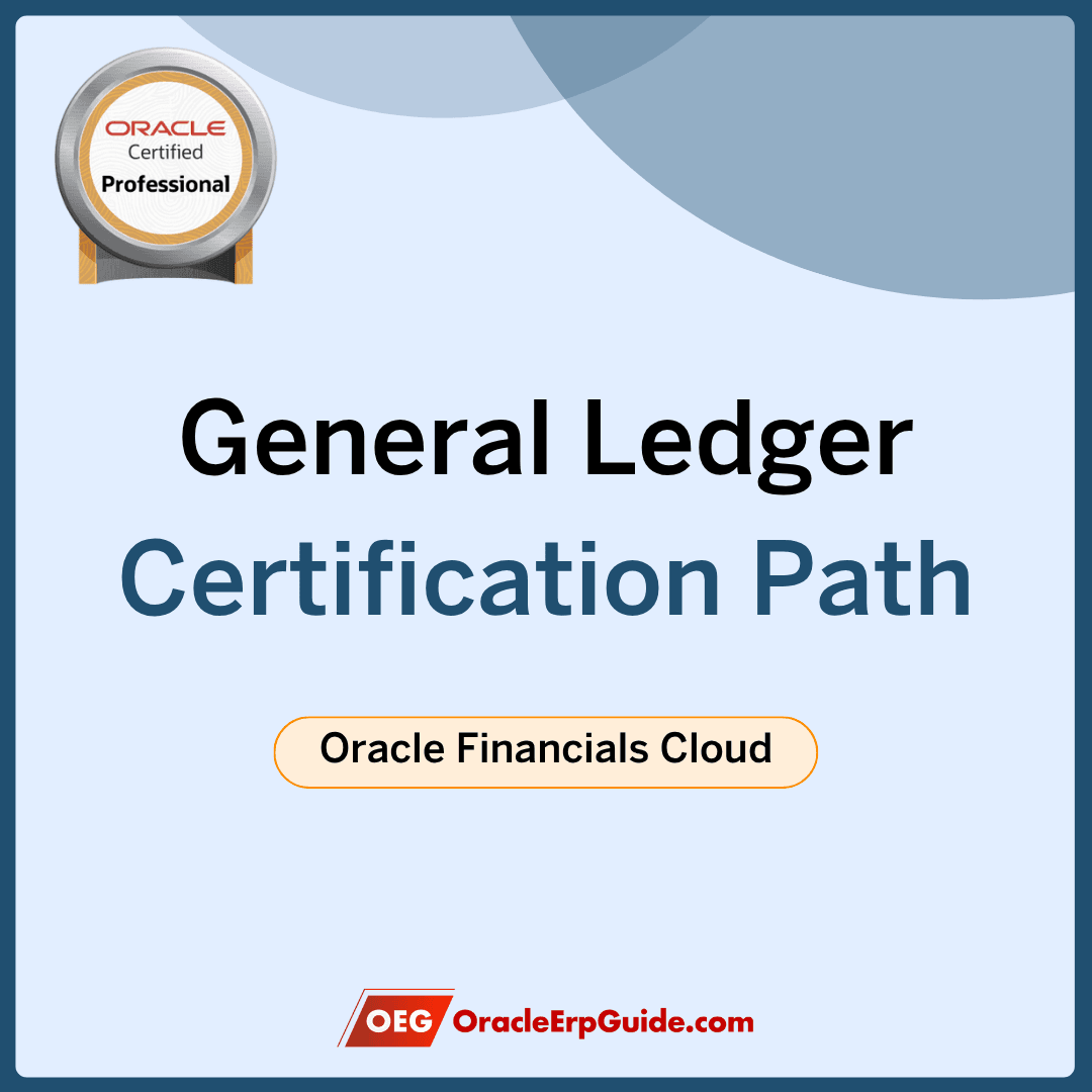 Oracle General Ledger Cloud – 1Z0-1054-YY Certification Preparation