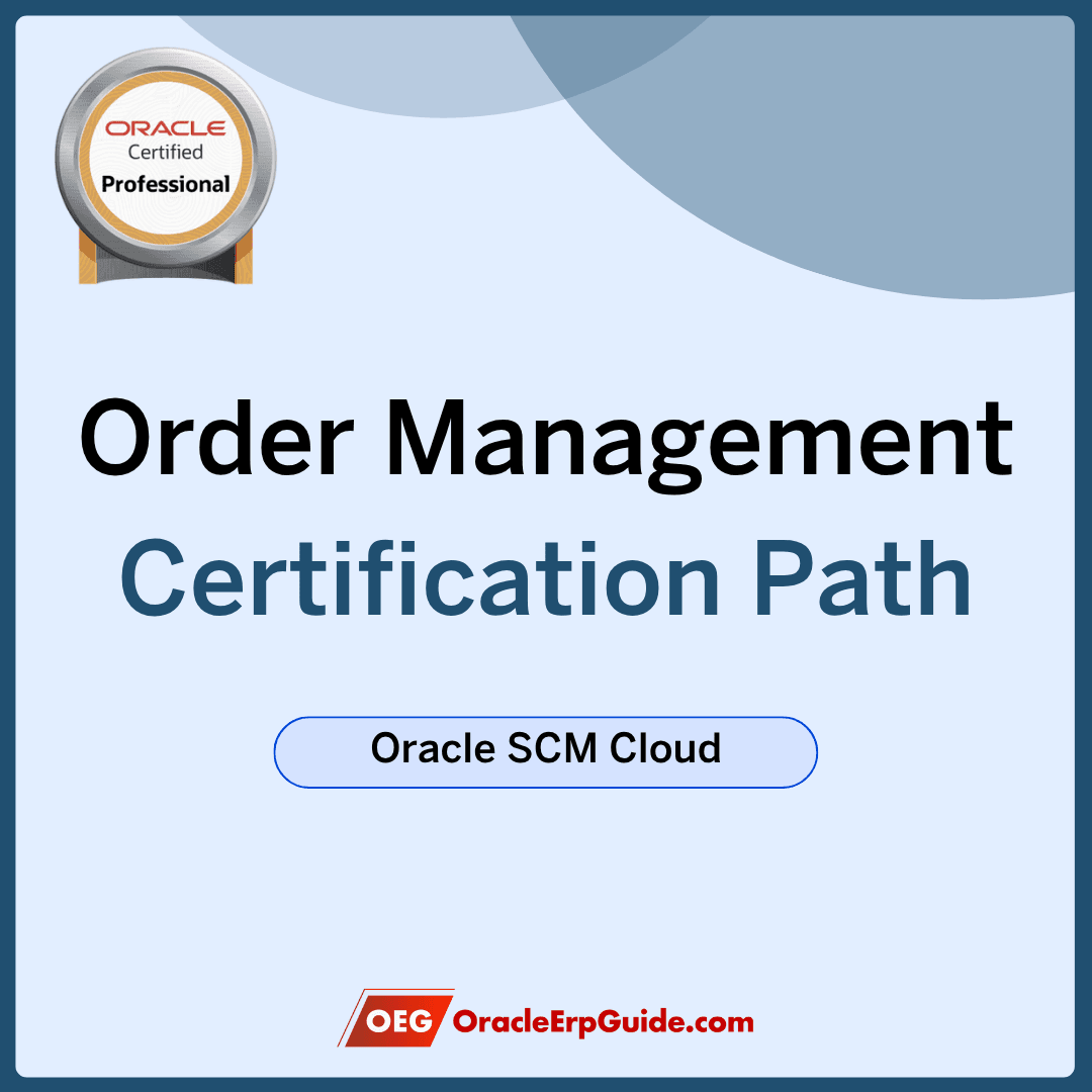 Oracle Order Management Cloud – 1Z0-1077-YY Certification Preparation