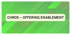 CHR05 – Offering Enablement