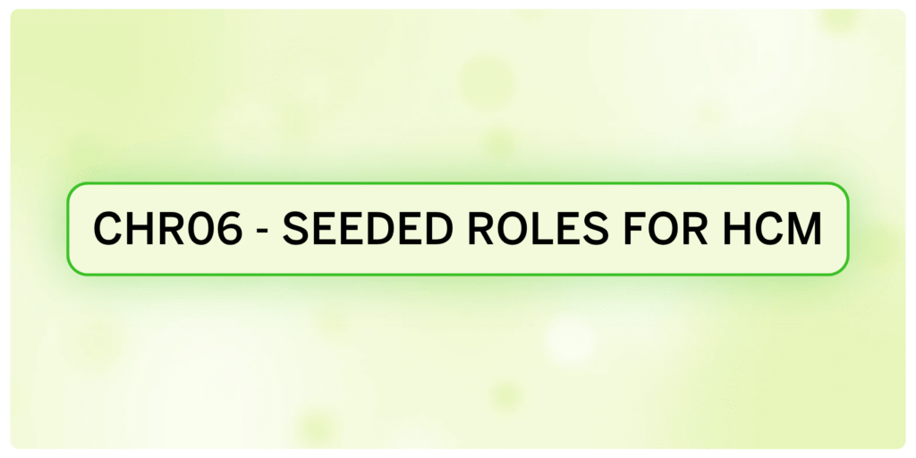 CHR06 – Overview of Roles relevant for Oracle HCM Core HR
