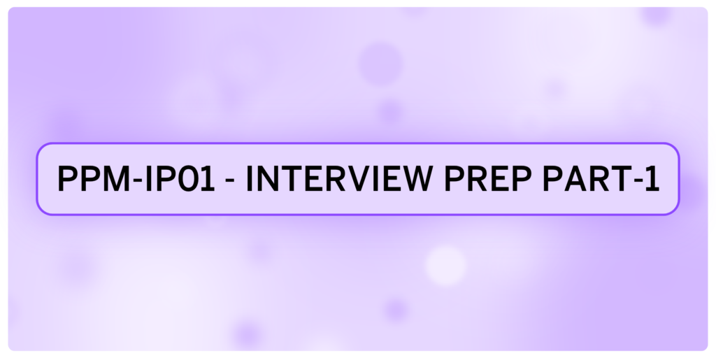 Part-1: Interview Preparation for Oracle PPM Cloud (PPM-IP) (28-Sep-25)
