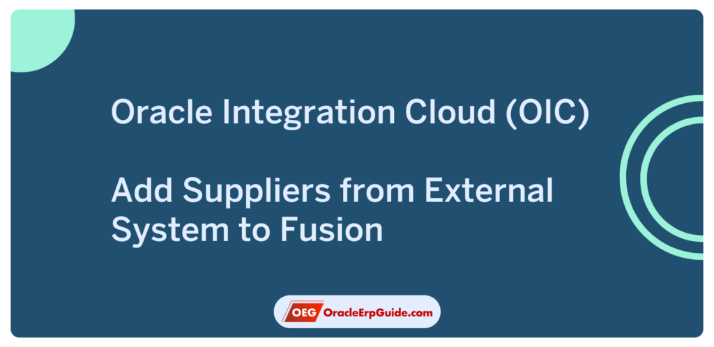 OIC – Add Suppliers from External System to Fusion 