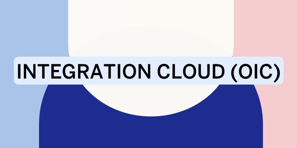 Oracle Integration Cloud (OIC)  - Live Training (Mar-26 to May-26)