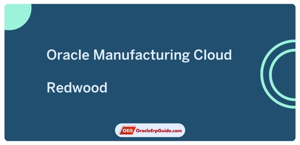 Oracle Manufacturing Cloud - Redwood