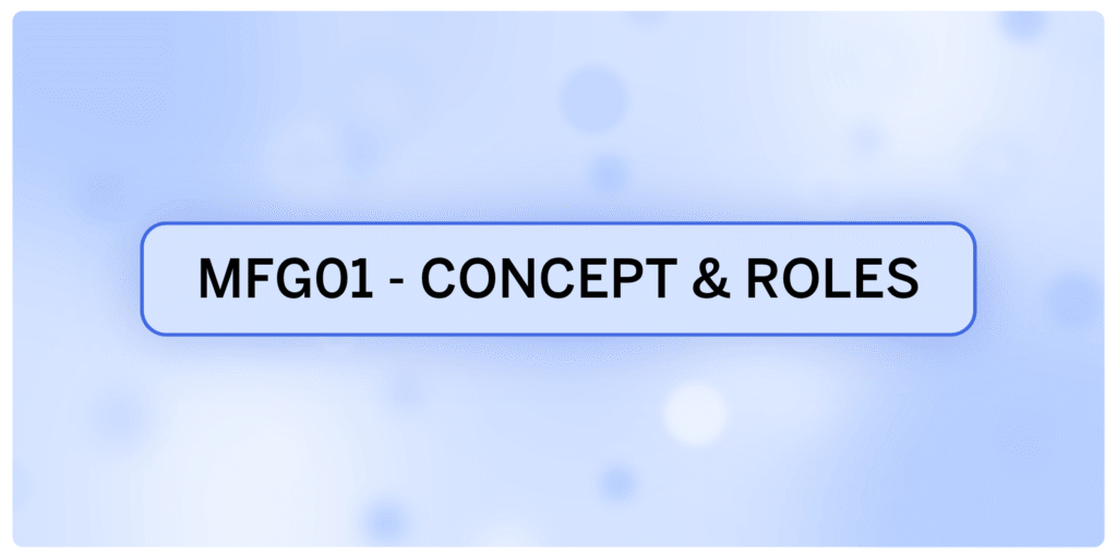 MFG01 – Conceptual Overview of Manufacturing Cloud, Required Roles (09-Sep-26)