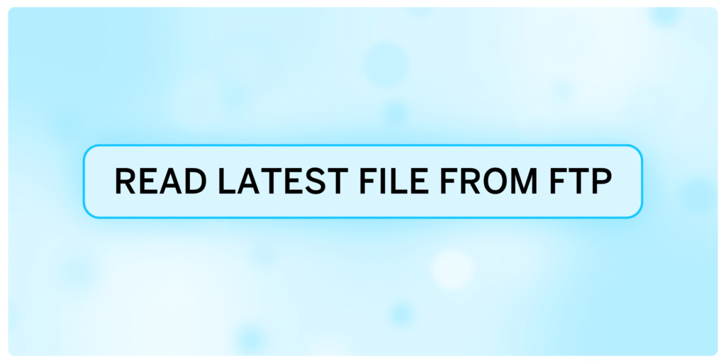 Read Latest File From FTP